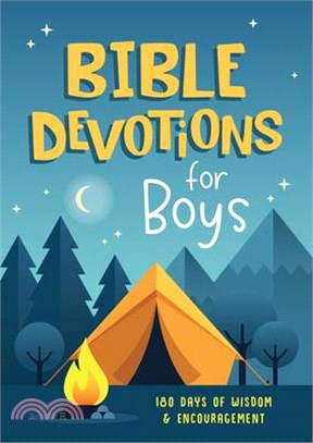 Bible Devotions for Boys: 180 Days of Wisdom and Encouragement