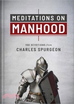 Meditations on Manhood: 100 Devotions from Charles Spurgeon