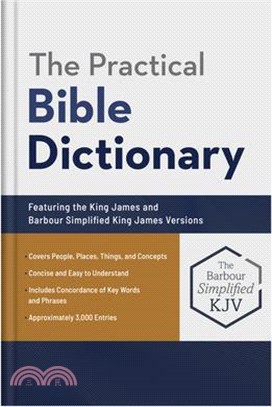 The Practical Bible Dictionary: Featuring the King James and Barbour Simplified King James Versions