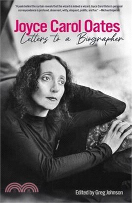 Joyce Carol Oates: Letters to a Biographer