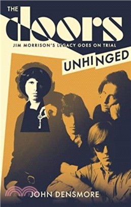 The Doors: Unhinged：Jim Morrison's Legacy Goes On Trial