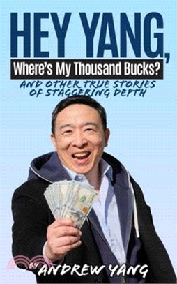 Hey Yang, Where's My Thousand Bucks?: And Other True Stories of Staggering Depth