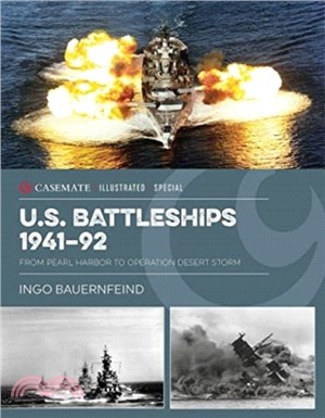 Us Battleships 1941-92：From Pearl Harbor to Operation Desert Storm