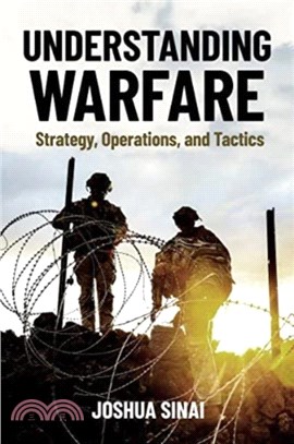 Understanding Warfare：Strategy, Operations, and Tactics