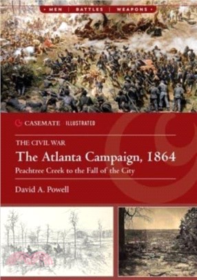 The Atlanta Campaign, 1864：Peachtree Creek to the Fall of the City