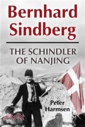 Bernhard Sindberg：The Schindler of Nanjing