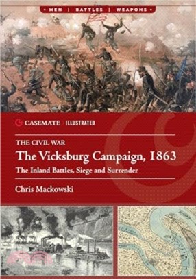 The Vicksburg Campaign, 1863：The Inland Battles, Siege and Surrender