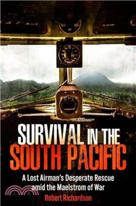 Survival in the South Pacific：A Lost Airman's Desperate Rescue Amid the Maelstrom of War