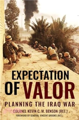 Expectation of Valor：Planning the Iraq War