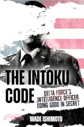 The Intoku Code：Delta Force's Intelligence Officer Doing Good in Secret