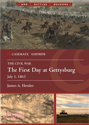 The First Day at Gettysburg, July 1, 1863