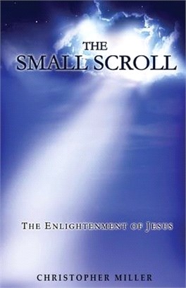 The Small Scroll: The Enlightenment of Jesus