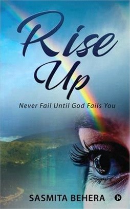 Rise Up: Never Fail Until God Fails You