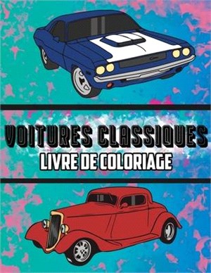 Voitures Classiques Livre de Coloriage: Volume 1
