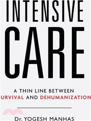 Intensive Care - A Thin Line Between Survival and Dehumanization