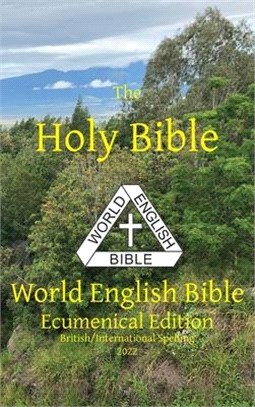 The Holy Bible: World English Bible Ecumenical Edition British/International Spelling