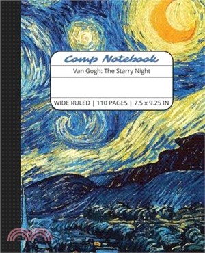 Comp Notebook: Van Gogh The Starry Night Wide Ruled Composition Notebook Journal for Students, College, School, Office, Work
