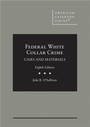 Federal White Collar Crime：Cases and Materials