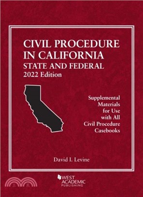 Civil Procedure in California：State and Federal, 2022 Edition