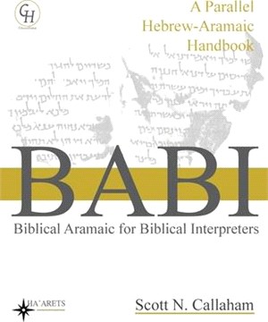 Biblical Aramaic for Biblical Interpreters: A Parallel Hebrew-Aramaic Handbook