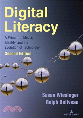 Digital Literacy: A Primer on Media, Identity, and the Evolution of Technology, Second Edition