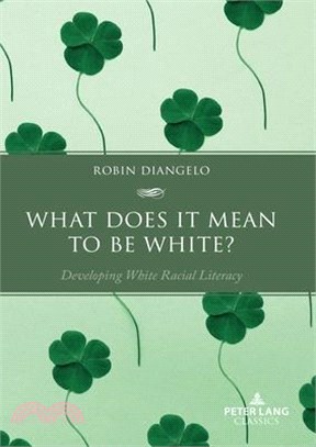 What Does It Mean to Be White?; Developing White Racial Literacy