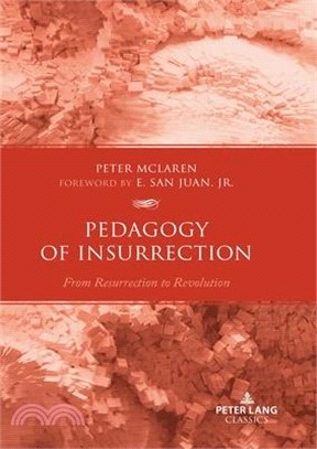 Pedagogy of Insurrection; From Resurrection to Revolution