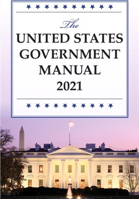 The United States Government Manual 2021