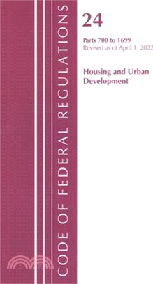 Code of Federal Regulations, Title 24 Housing and Urban Development 700 - 1699, 2022