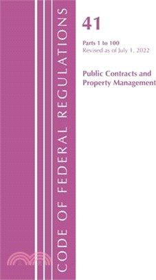 Code of Federal Regulations, Title 41 Public Contracts and Property Management 1-100, Revised as of July 1, 2022