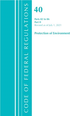 Code of Federal Regulations, Title 40 Protection of the Environment 82-86, Revised as of July 1, 2021：Part 2