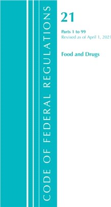 Code of Federal Regulations, Title 21 Food and Drugs 1-99, Revised as of April 1, 2021