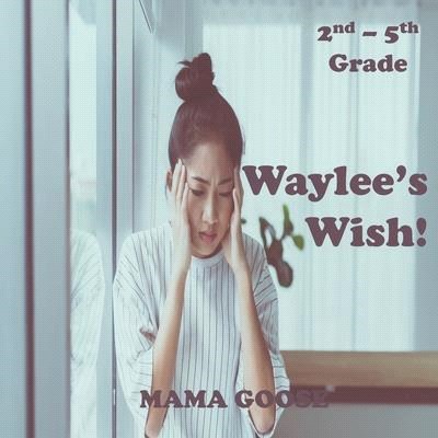 Waylee's Wish!