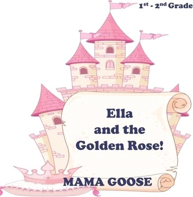 Ella and the Golden Rose!