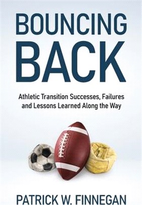 Bouncing Back: Athletic Transition Successes, Failures, and Lessons Learned along the Way