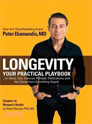 Longevity: Your Practical Playbook on Sleep, Diet, Exercise, Mindset, Medications, and Not Dying from Something Stupid