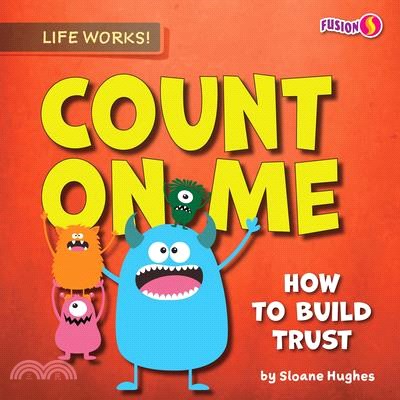 Count on Me: How to Build Trust