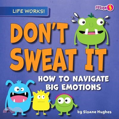 Don't Sweat It: How to Navigate Big Emotions