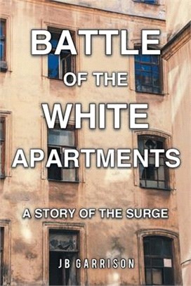 Battle of the White Apartments: A Story of the Surge