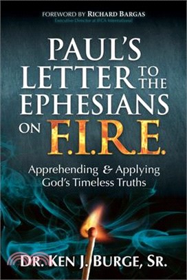 Paul's Letter to the Ephesians on F.I.R.E.: Apprehending and Applying God's Timeless Truths