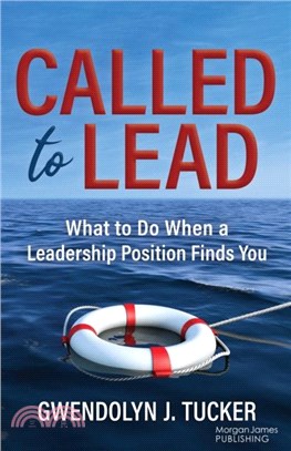 Called to Lead：What to Do When A Leadership Position Finds You