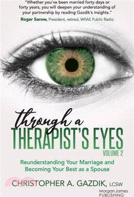 Through a Therapist? Eyes, Volume 2：Reunderstanding Your Marriage and Becoming Your Best as a Spouse