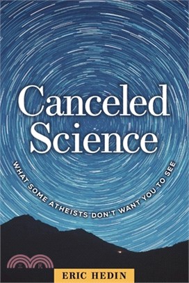 Canceled Science: What Some Atheists Don't Want You to See