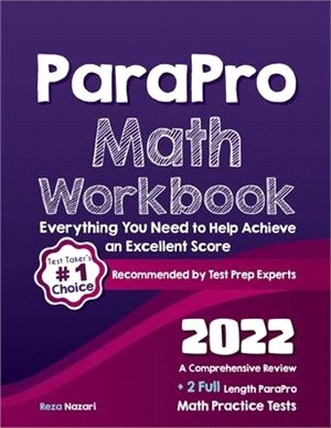 ParaPro Math Workbook: A Comprehensive Review + 2 Full Length ParaPro Math Practice Tests