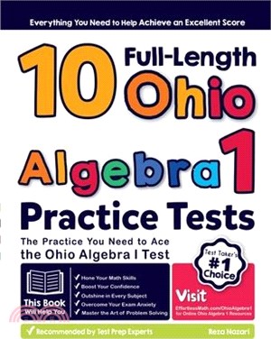 10 Full Length Ohio Algebra I Practice Tests: The Practice You Need to Ace the Ohio Algebra I Test