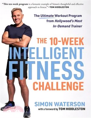 The 10-Week Intelligent Fitness Challenge: The Ultimate Workout Program from Hollywood's Most In-Demand Trainer