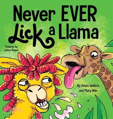 Never EVER Lick a Llama