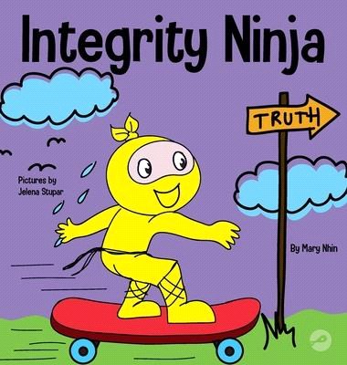 Integrity Ninja: A Social, Emotional Children's Book About Being Honest and Keeping Your Promises