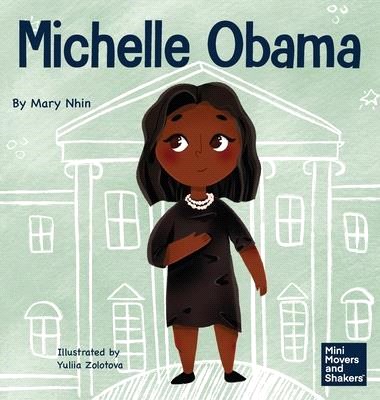 Michelle Obama: A Kid's Book About Turning Adversity into Advantage