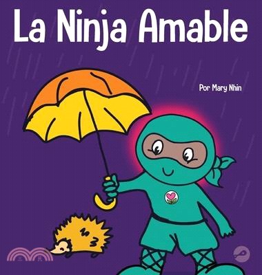 La Ninja Amable: Un libro para niños sobre la bondad
